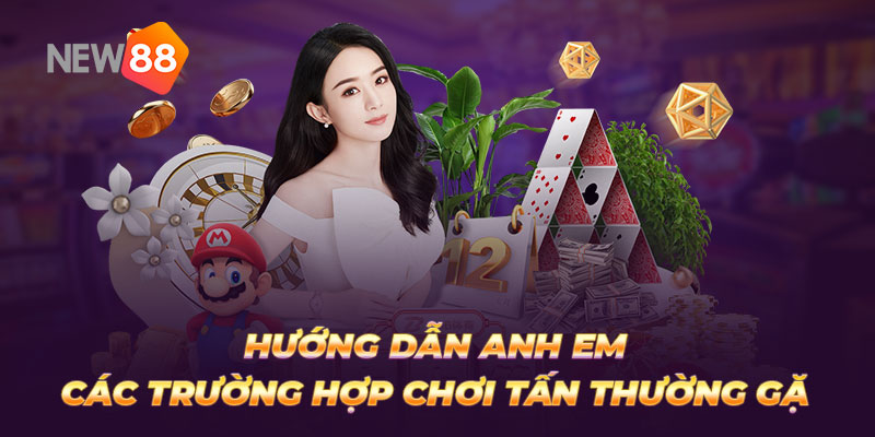 Hướng dẫn anh em chơi bài Tấn